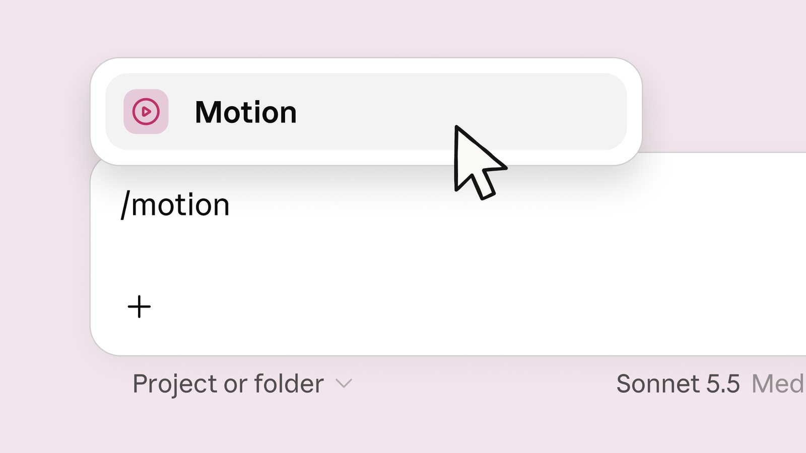 A Claude message box with /motion typed in it and a menu above showing a Motion option with a play icon; the composer footer shows Project or folder and Sonnet 5.5.